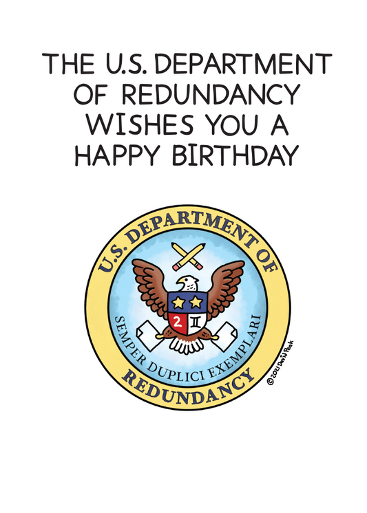 DEPT. OF REDUNDANCY (Birthday)