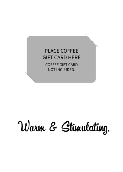 WARM & STIMULATING - (Holiday Coffee Gift Card Holder)